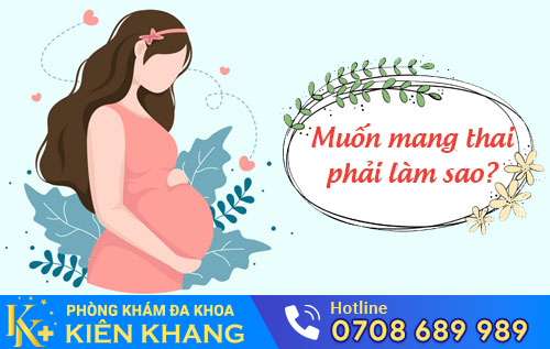 Muốn mang thai phải làm sao