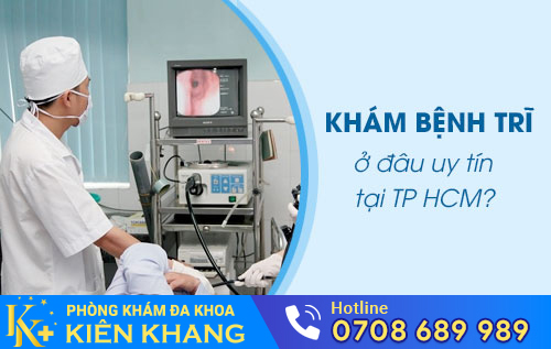 Khám bệnh trĩ ở đâu uy tín tại Đồng Nai?